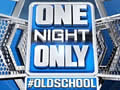 One Night Only:Oldschool 2014比赛视频（英文）