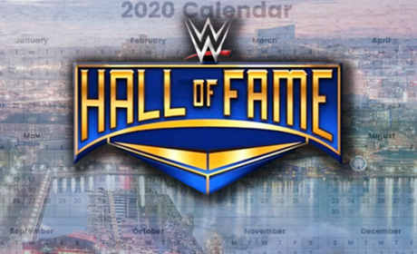 WWE《名人堂2020》举办时间大幅提前，不必等到今夏！